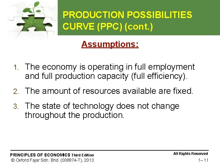 PRODUCTION POSSIBILITIES CURVE (PPC) (cont. ) Assumptions: 1. The economy is operating in full