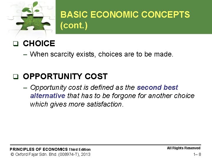 BASIC ECONOMIC CONCEPTS (cont. ) q CHOICE – When scarcity exists, choices are to