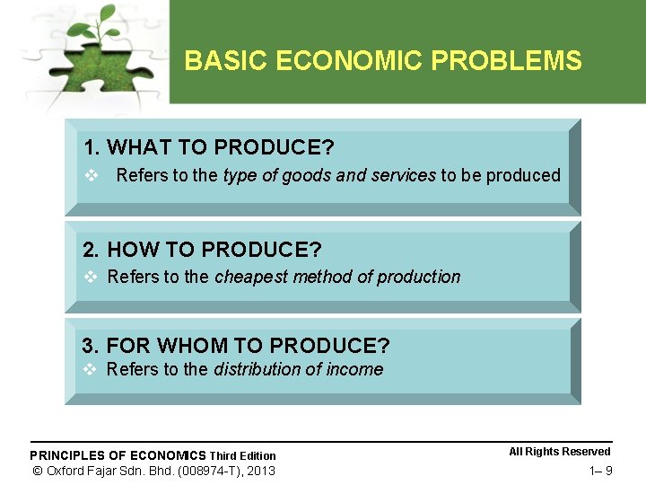 BASIC ECONOMIC PROBLEMS 1. WHAT TO PRODUCE? v Refers to the type of goods