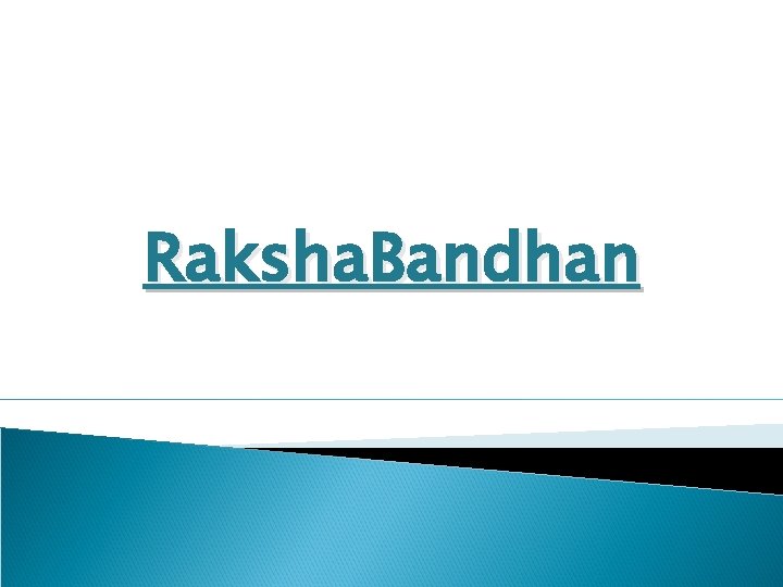 Raksha. Bandhan 