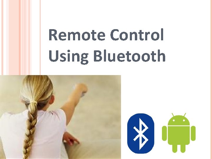 Remote Control Using Bluetooth 