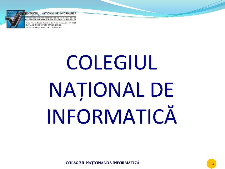 COLEGIUL NAȚIONAL DE INFORMATICĂ COLEGIUL NAŢIONAL DE INFORMATICĂ 1 