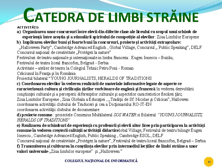 CATEDRA DE LIMBI STRĂINE ACTIVITĂŢI: a) Organizarea unor concursuri între elevii din diferite clase