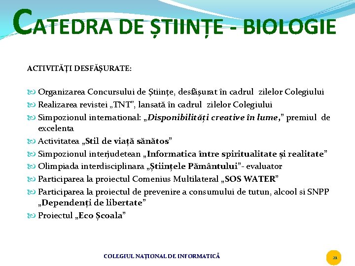 CATEDRA DE ȘTIINȚE - BIOLOGIE ACTIVITĂŢI DESFĂŞURATE: Organizarea Concursului de Ştiinţe, desfăşurat în cadrul