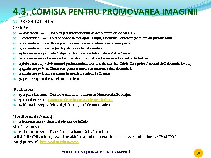 4. 3. COMISIA PENTRU PROMOVAREA IMAGINII PRESA LOCALĂ Ceahlăul 16 noiembrie 2012 – Doi