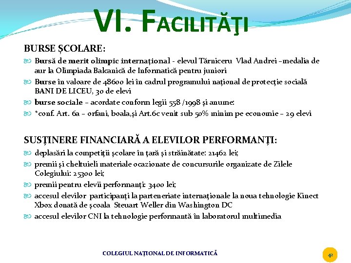 VI. FACILITĂŢI BURSE ŞCOLARE: Bursă de merit olimpic internaţional - elevul Tărniceru Vlad Andrei