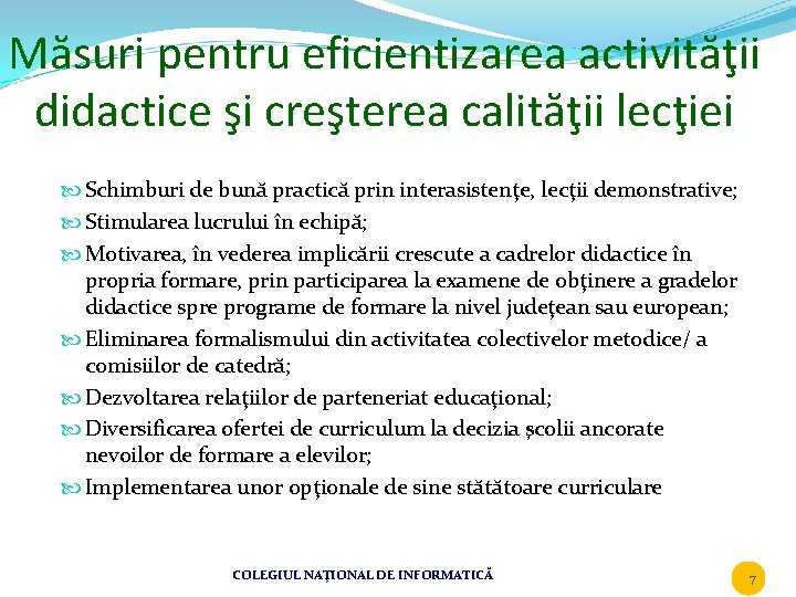 Măsuri pentru eficientizarea activităţii didactice şi creşterea calităţii lecţiei Schimburi de bună practică prin