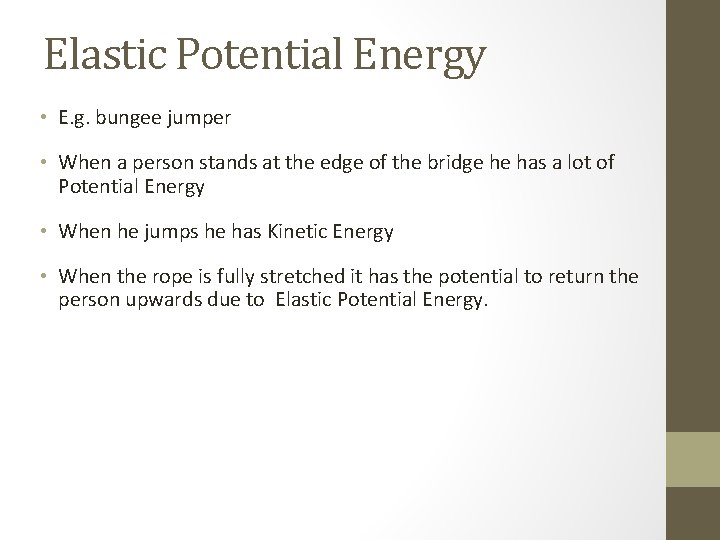 Elastic Potential Energy • E. g. bungee jumper • When a person stands at Elastic Potential Energy • E. g. bungee jumper • When a person stands at