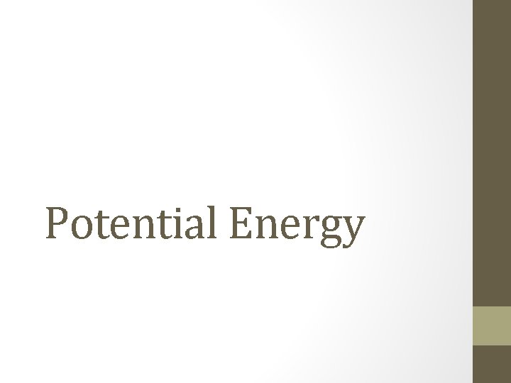 Potential Energy Potential Energy