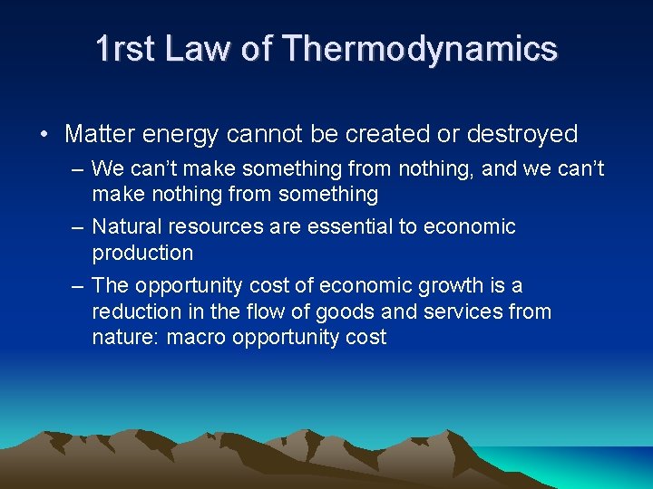 1 rst Law of Thermodynamics • Matter energy cannot be created or destroyed –