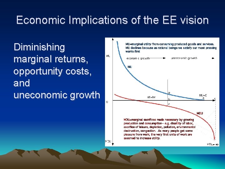 Economic Implications of the EE vision Diminishing marginal returns, opportunity costs, and uneconomic growth