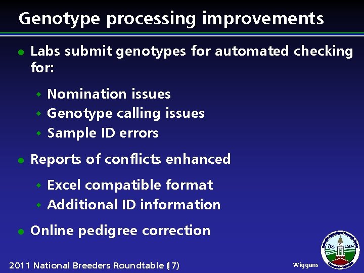 Genotype processing improvements l Labs submit genotypes for automated checking for: Nomination issues w