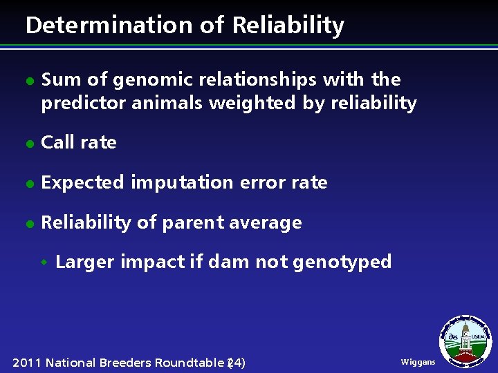 Determination of Reliability l Sum of genomic relationships with the predictor animals weighted by