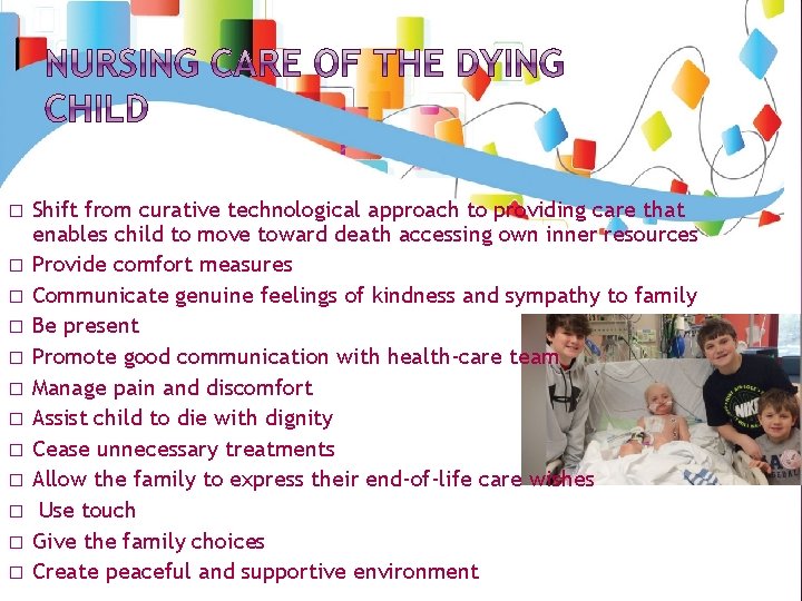 � � � Shift from curative technological approach to providing care that enables child
