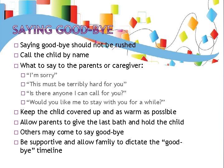Saying good-bye should not be rushed � Call the child by name � �