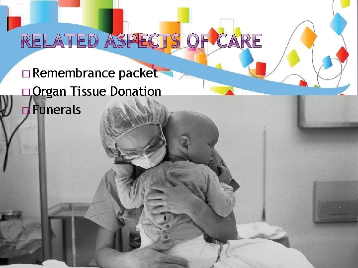 � Remembrance packet � Organ Tissue Donation � Funerals 