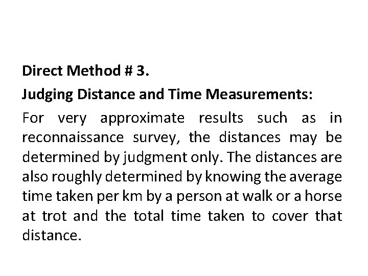 Direct Method # 3. Judging Distance and Time Measurements: For very approximate results such
