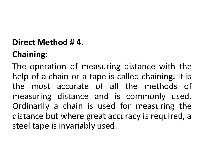 Direct Method # 4. Chaining: The operation of measuring distance with the help of