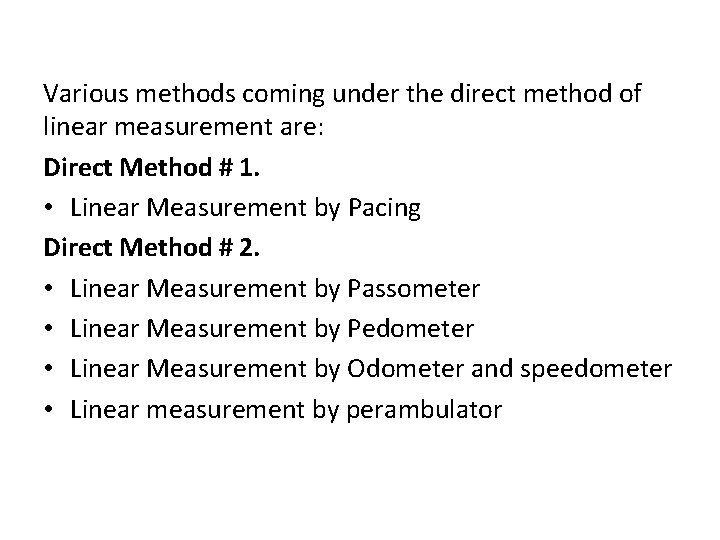 Various methods coming under the direct method of linear measurement are: Direct Method #