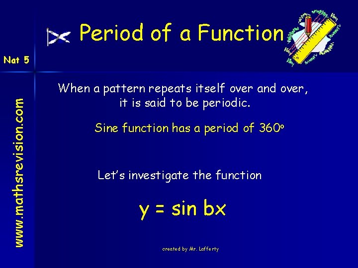Period of a Function www. mathsrevision. com Nat 5 When a pattern repeats itself