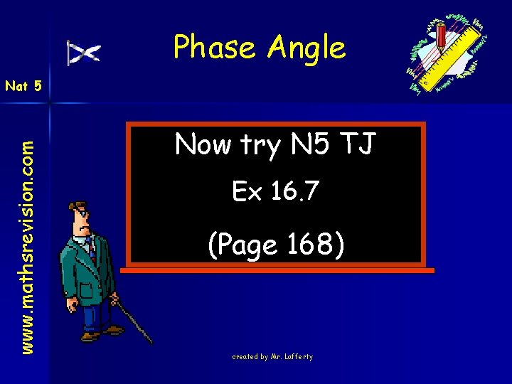 Phase Angle www. mathsrevision. com Nat 5 Now try N 5 TJ Ex 16.