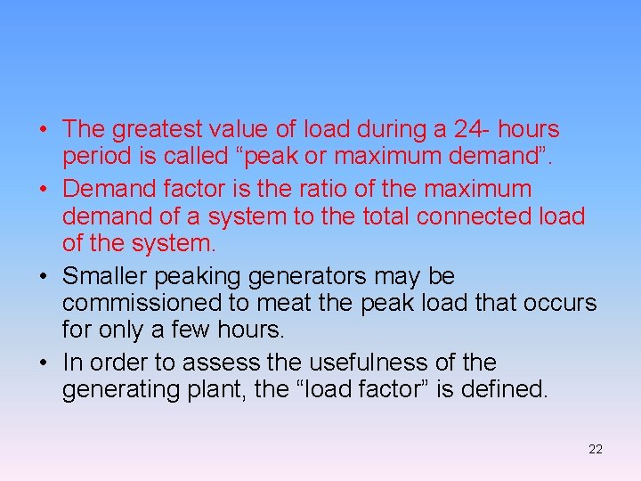  • The greatest value of load during a 24 - hours period is