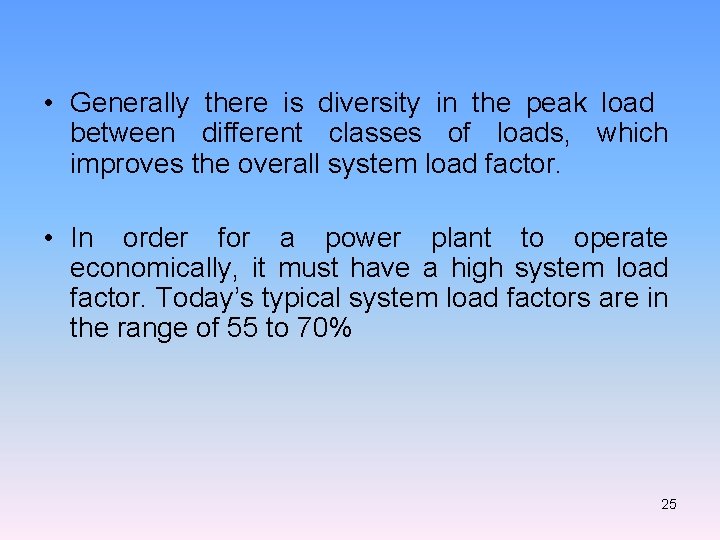  • Generally there is diversity in the peak load between different classes of