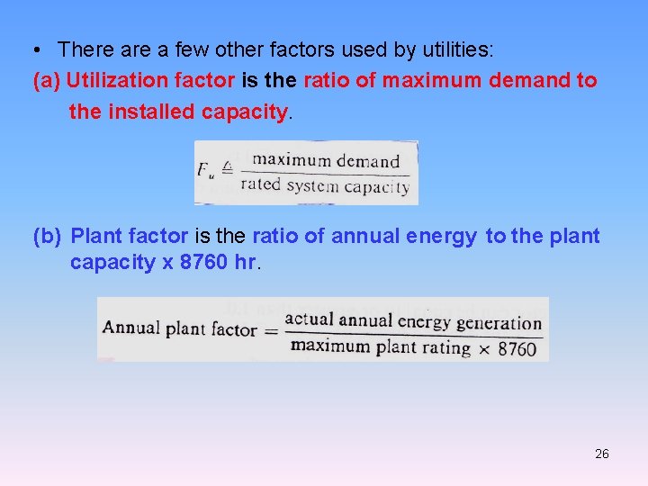  • There a few other factors used by utilities: (a) Utilization factor is