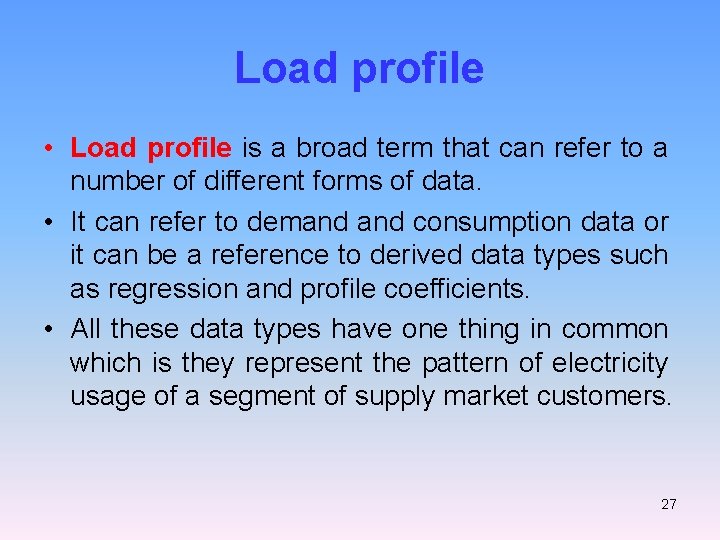 Load profile • Load profile is a broad term that can refer to a
