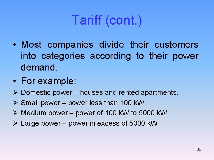 Tariff (cont. ) • Most companies divide their customers into categories according to their