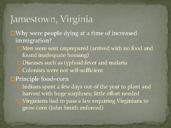 Jamestown, Virginia �Why were people dying at a time of increased immigration? � Men