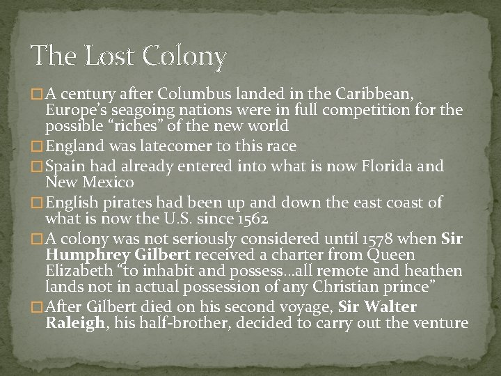 The Lost Colony � A century after Columbus landed in the Caribbean, Europe’s seagoing