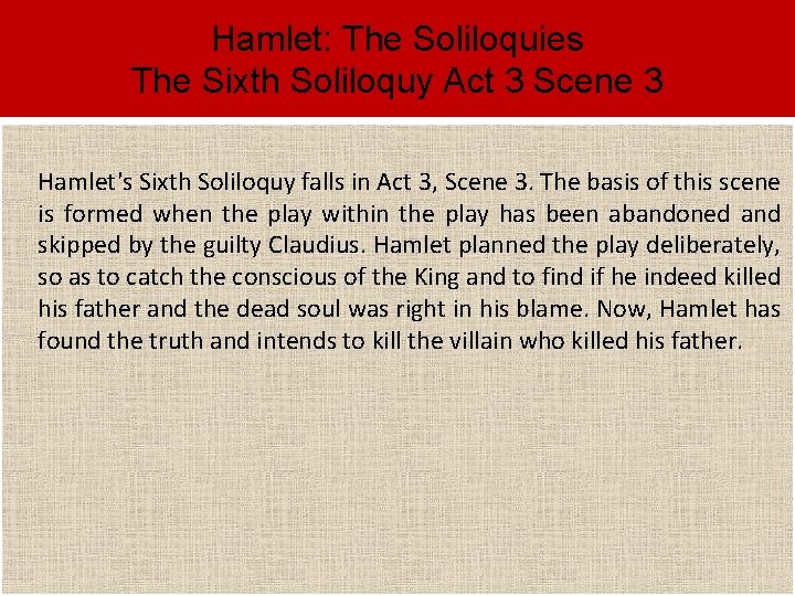 Hamlet: The Soliloquies The Sixth Soliloquy Act 3 Scene 3 Hamlet's Sixth Soliloquy falls
