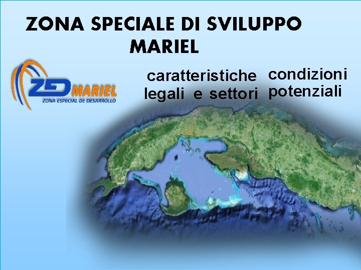 ZONA SPECIALE DI SVILUPPO MARIEL caratteristiche condizioni legali e settori potenziali 