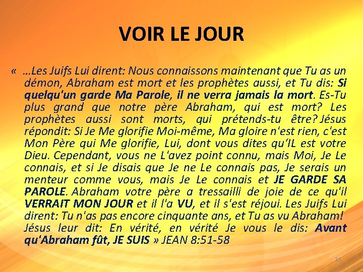 VOIR LE JOUR « …Les Juifs Lui dirent: Nous connaissons maintenant que Tu as