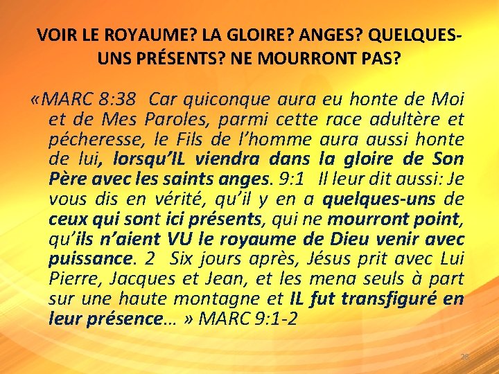 VOIR LE ROYAUME? LA GLOIRE? ANGES? QUELQUESUNS PRÉSENTS? NE MOURRONT PAS? «MARC 8: 38