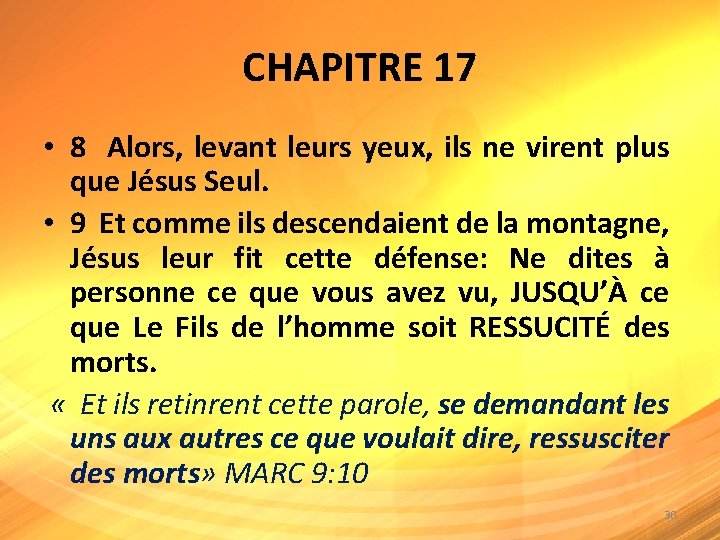 CHAPITRE 17 • 8 Alors, levant leurs yeux, ils ne virent plus que Jésus