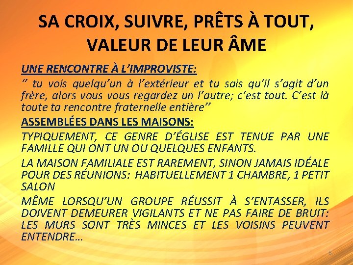 SA CROIX, SUIVRE, PRÊTS À TOUT, VALEUR DE LEUR ME UNE RENCONTRE À L’IMPROVISTE: