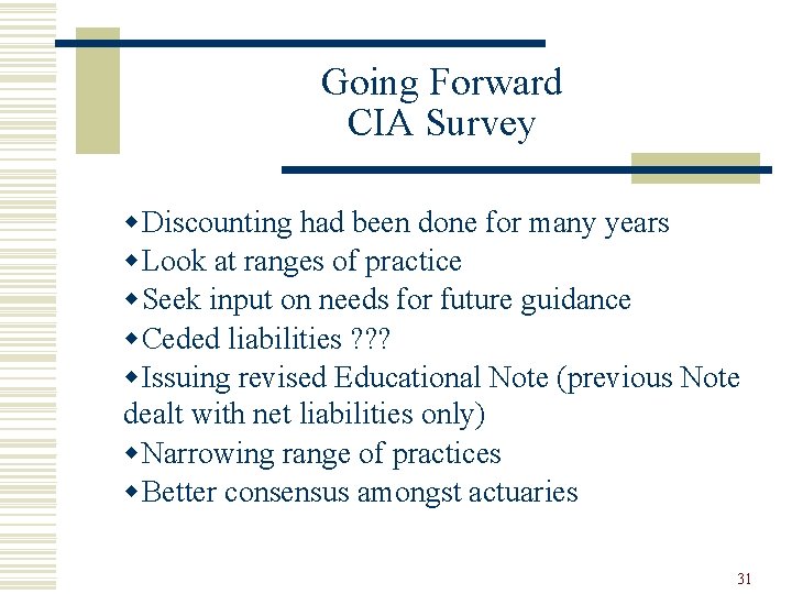 Going Forward CIA Survey w. Discounting had been done for many years w. Look