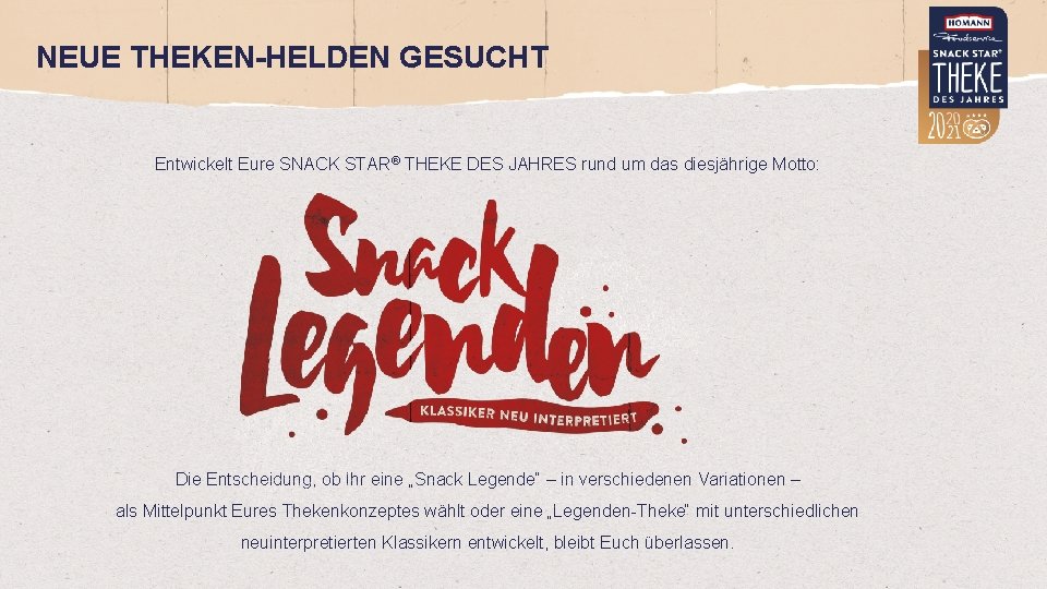 NEUE THEKEN-HELDEN GESUCHT Entwickelt Eure SNACK STAR® THEKE DES JAHRES rund um das diesjährige