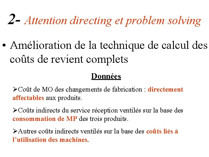 2 - Attention directing et problem solving • Amélioration de la technique de calcul