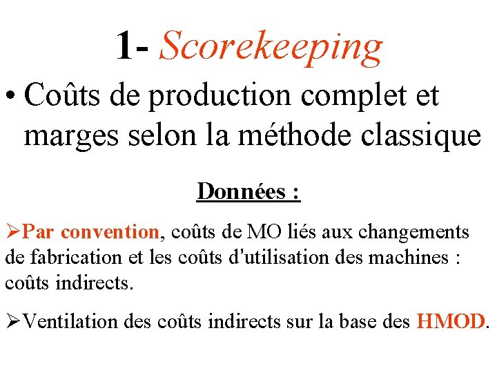 1 - Scorekeeping • Coûts de production complet et marges selon la méthode classique