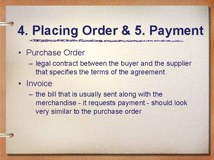 4. Placing Order & 5. Payment • Purchase Order – legal contract between the 4. Placing Order & 5. Payment • Purchase Order – legal contract between the