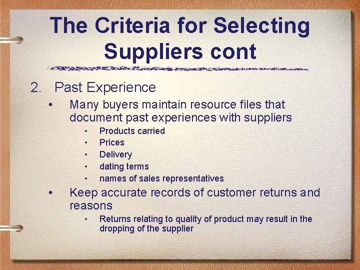 The Criteria for Selecting Suppliers cont 2. Past Experience • Many buyers maintain resource The Criteria for Selecting Suppliers cont 2. Past Experience • Many buyers maintain resource