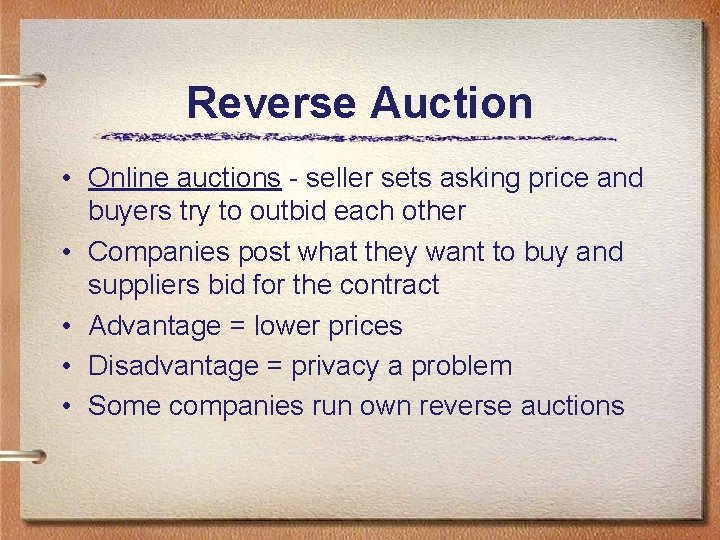 Reverse Auction • Online auctions - seller sets asking price and buyers try to Reverse Auction • Online auctions - seller sets asking price and buyers try to