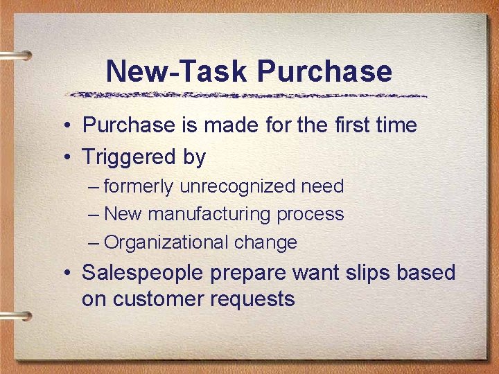 New-Task Purchase • Purchase is made for the first time • Triggered by – New-Task Purchase • Purchase is made for the first time • Triggered by –