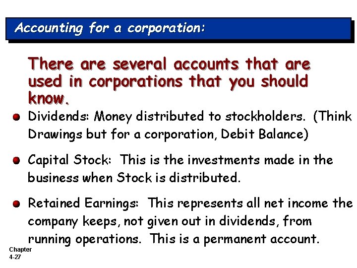 Accounting for a corporation: There are several accounts that are used in corporations that