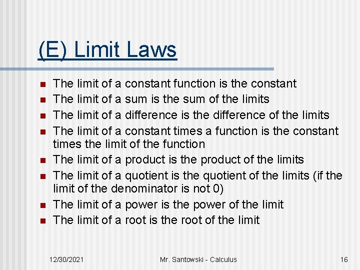 (E) Limit Laws n n n n The limit of a constant function is