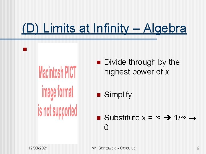 (D) Limits at Infinity – Algebra n 12/30/2021 n Divide through by the highest