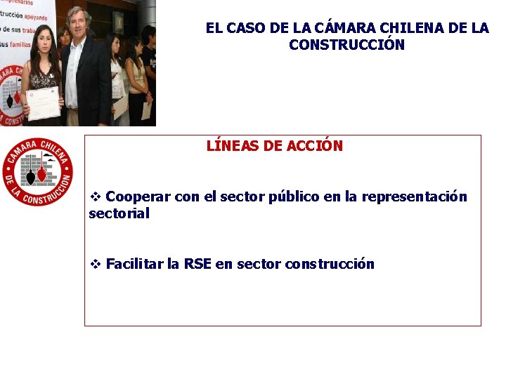 EL CASO DE LA CÁMARA CHILENA DE LA CONSTRUCCIÓN LÍNEAS DE ACCIÓN v Cooperar